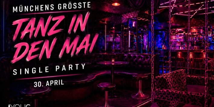 Münchens größte Tanz in den Mai Single Party