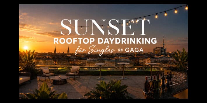 Sunset Rooftop Daydrinking für Singles @ GAGA