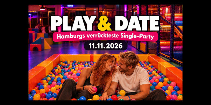 PLAY & DATE – Hamburgs verrückteste Single-Party 🎉
